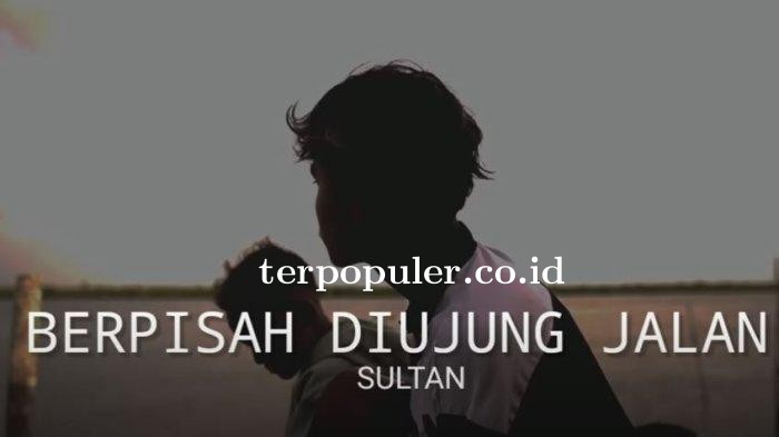 lirik-lagu-berpisah-di-ujung-jalan-milik-sultan.jpg